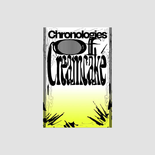 Creamcake - Chronologies of Creamcake
