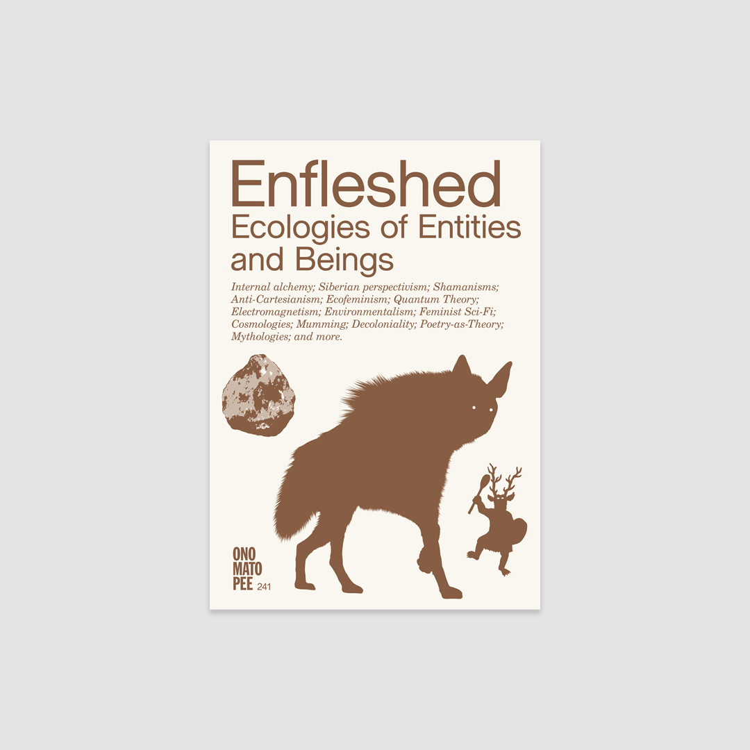 Enfleshed: Ecologies of Entities and Beings