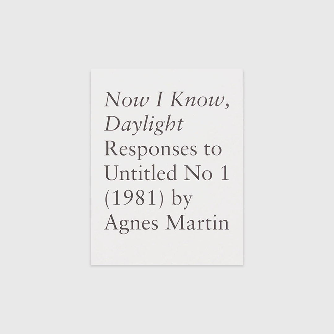 Now I Know, Daylight , Responses to Untitled No 1 (1981) by Agnes Martin