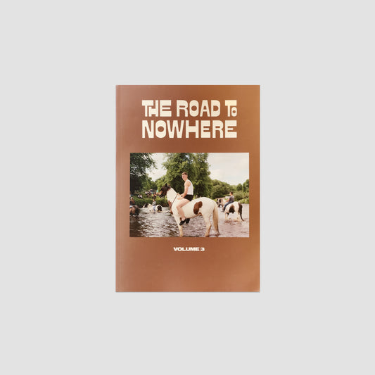 The Road To Nowhere Volume 3