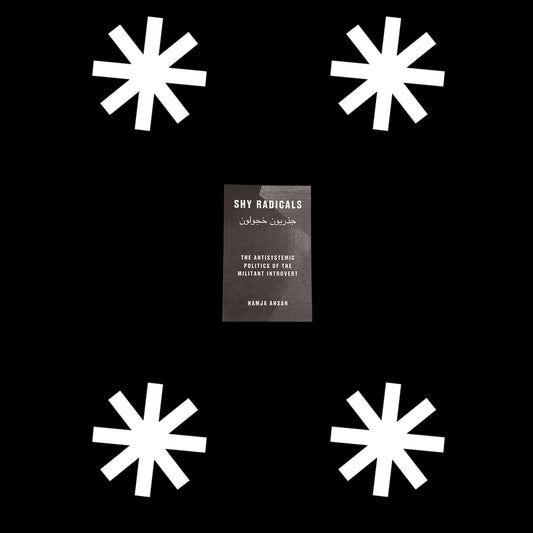 Shy Radicals: The Antisystemic Politics of the Militant Introvert