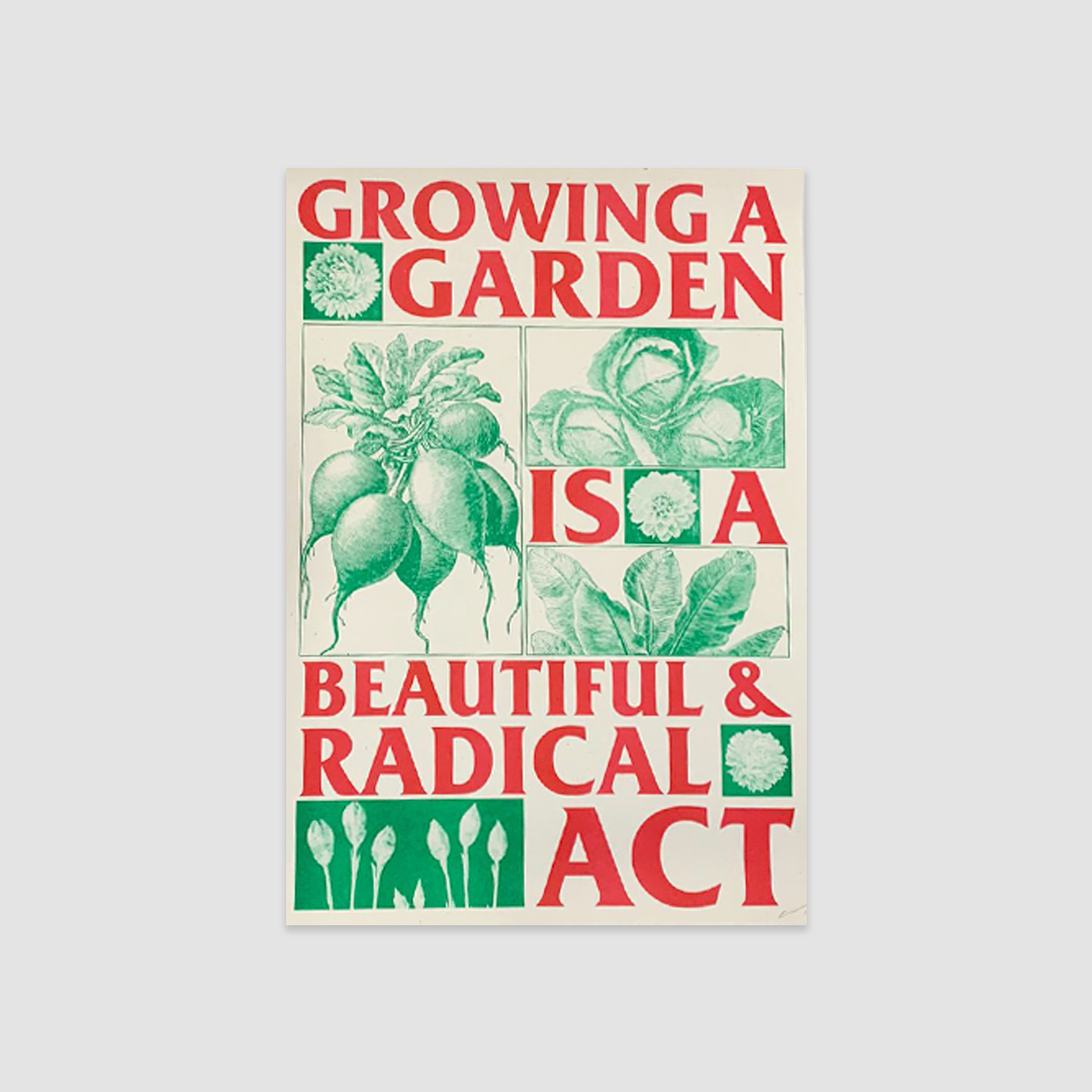 Growing a Garden is a Beautiful and Radical Act A3 Riso Print