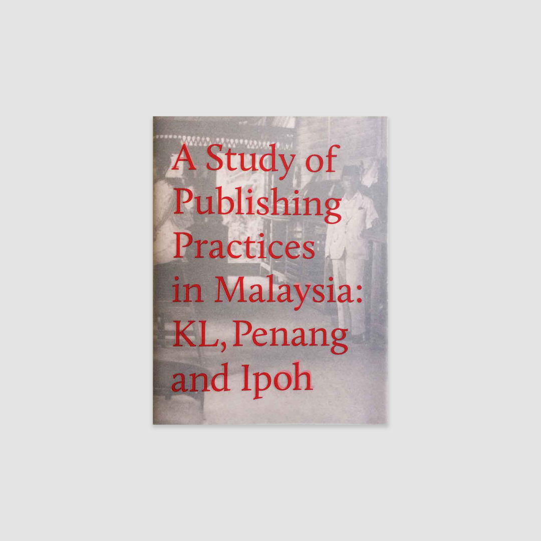 A Study of Publishing Practices in Malaysia: KL, Penang and Ipoh