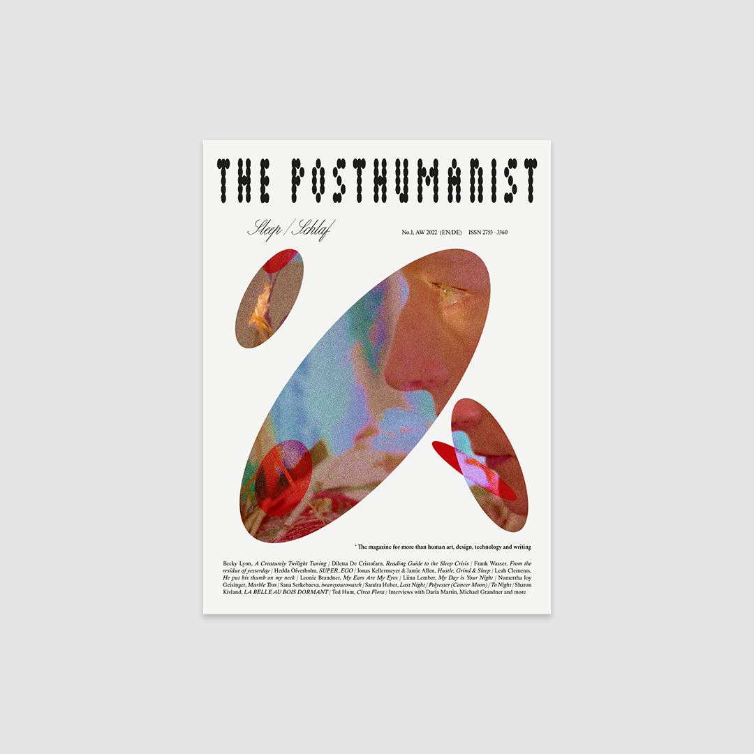 The Posthumanist: Issue 1 - Sleep / Schlaf